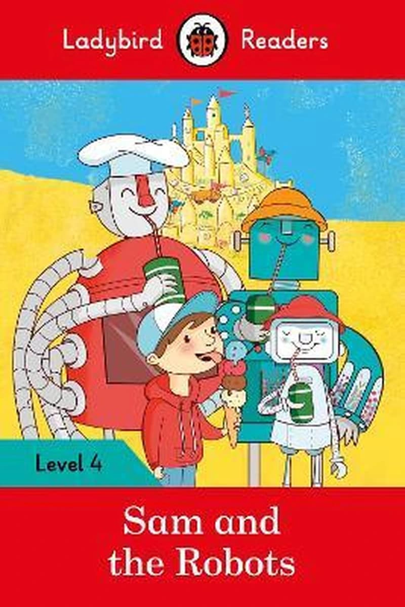 Sam and the Robots - Ladybird Readers Level 4