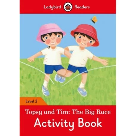 TOPSY AND TIM: THE BIG RACE  ACTIVITY BOOK  LEVEL 2