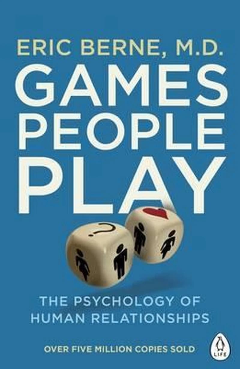 GAMES PEOPLE PLAY THE PSYCHOLOGY OF HUMAN