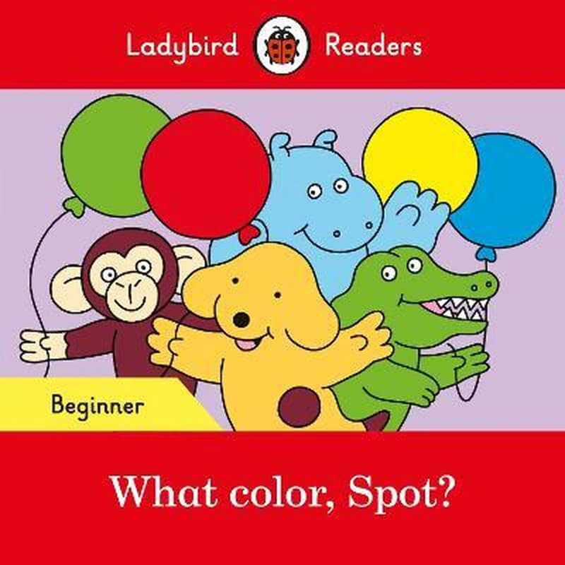 What color, Spot? Ladybird Readers