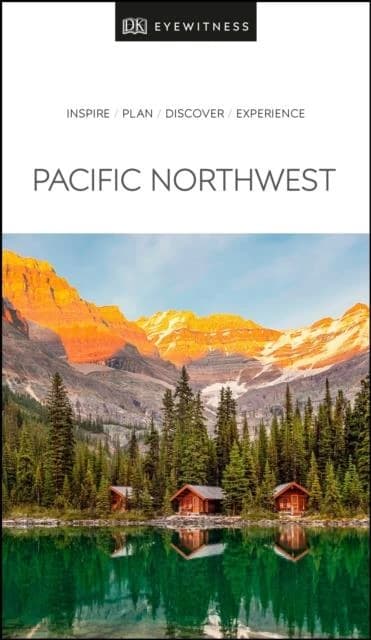 PACIFIC NORTHWEST: OREGON, WASHINGTON AND BRITISH COLUMBIA