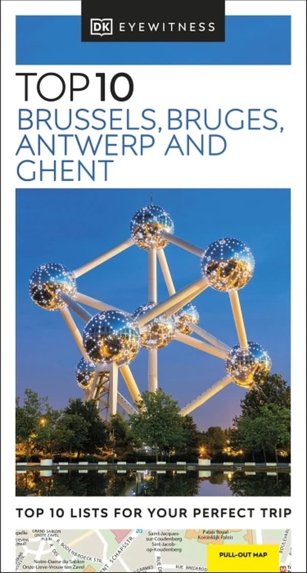 TOP 10 BRUSSELS, BRUGES, ANTWERP AND GHENT
