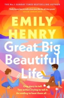 Great Big Beautiful Life : One story to tell. Two writers trying to tell it. An ending to beat them all...