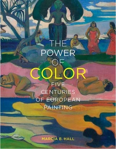 The power of color : five centuries of European painting