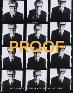 Proof : photography in the era of the contact sheet from the collection of Mark Schwartz+Bettina Katz
