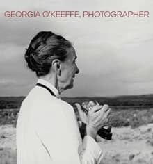 Georgia O'Keeffe, photographer : [exhibition, Museum of Fine Arts, Houston, October 17, 2021-January 23, 2022 ; Addison Gallery of American Art, Phillips Academy, Andover, Massachusets, February 26-June 12, 2022 ; Denver Art Museum, July 3-November 6, 202