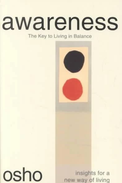 Awareness : The Key to Living in Balance (Osho, Insights for a New Way of Living)