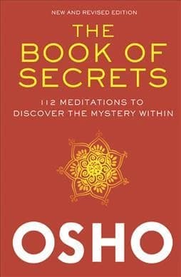 The Book of Secrets : 112 Meditations to Discover the Mystery Within