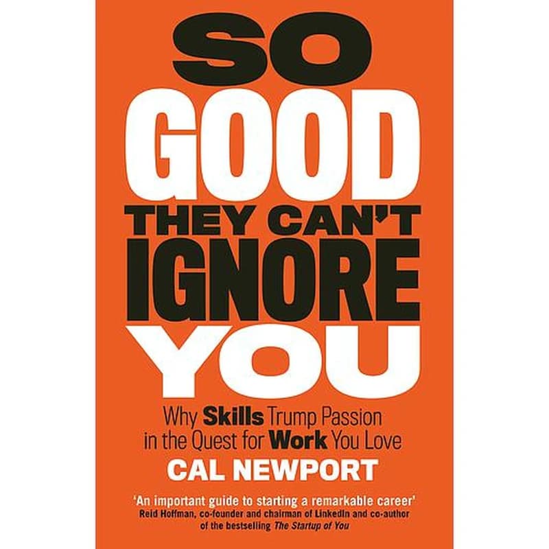 So Good They Can't Ignore You