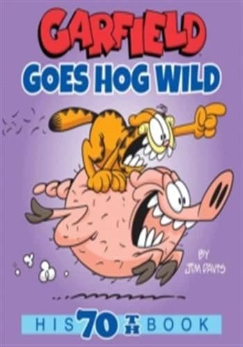Garfield Goes Hog Wild : His 70th Book