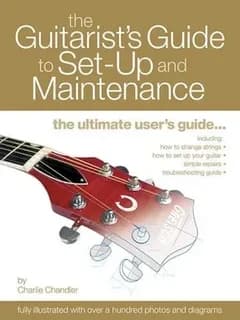 The guitarist's guide to set-up & maintenance guitare