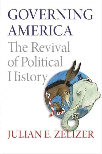 Governing America : The Revival of Political History