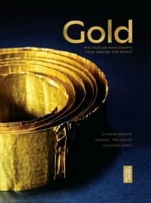 Gold : Spectacular manusripts from around the world : Exhibition, London, British Library 20 May - 2 Oct 2022