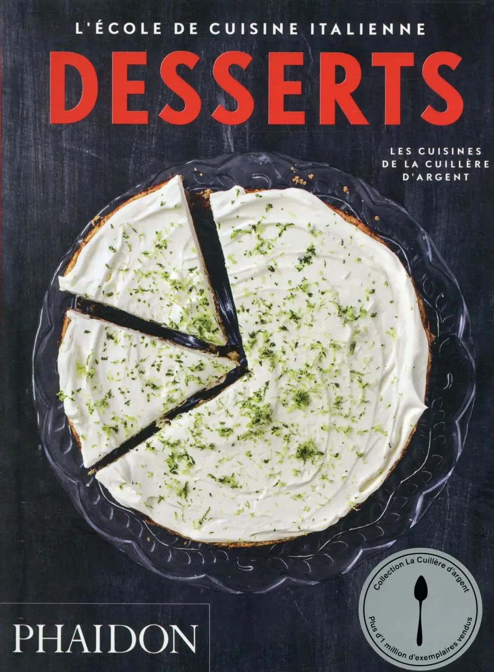 Dessert : l'école de cuisine italienne : les cuisines de la cuillère d'argent