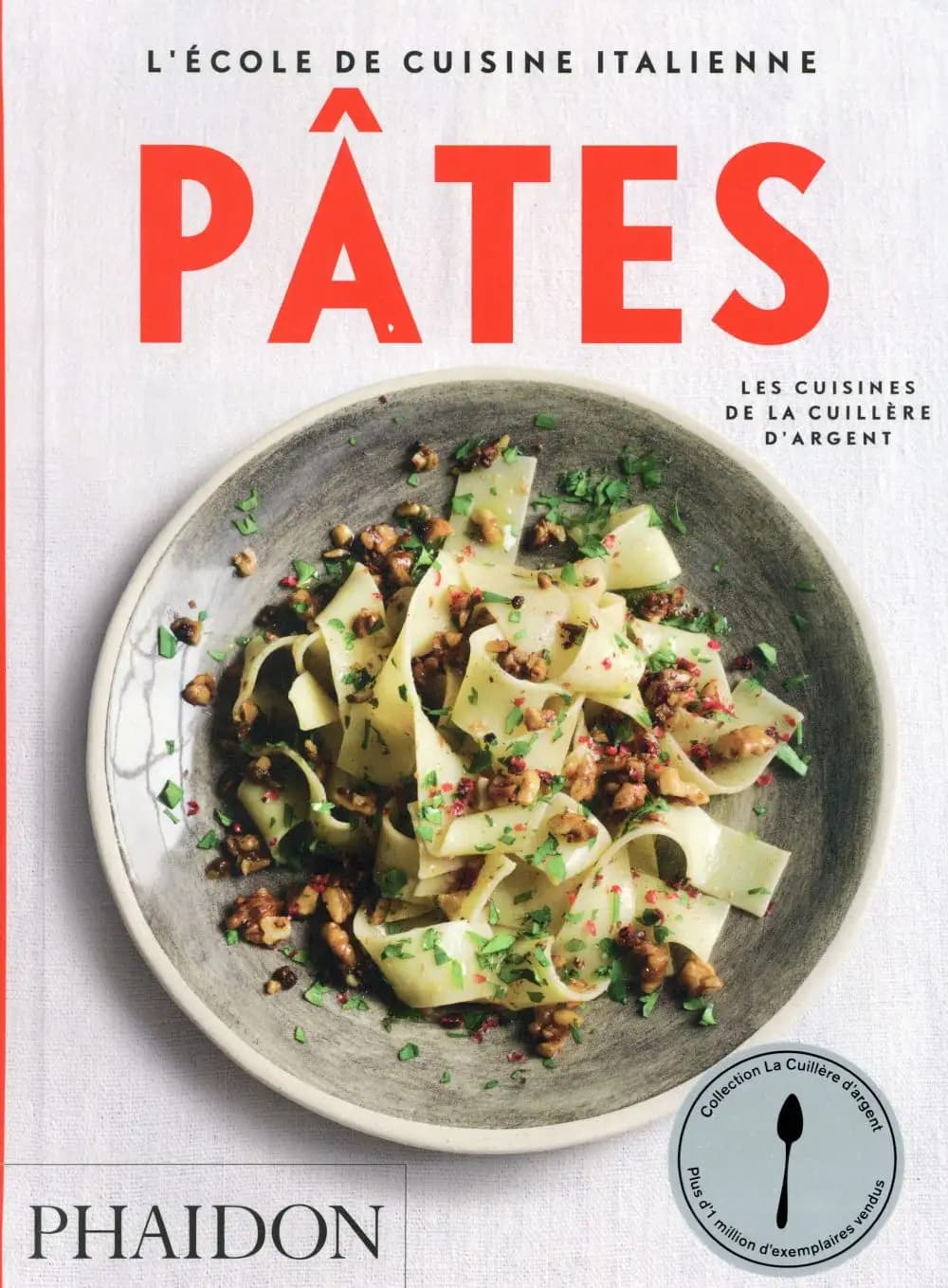 Pâtes : l'école de cuisine italienne : les cuisines de la cuillère d'argent