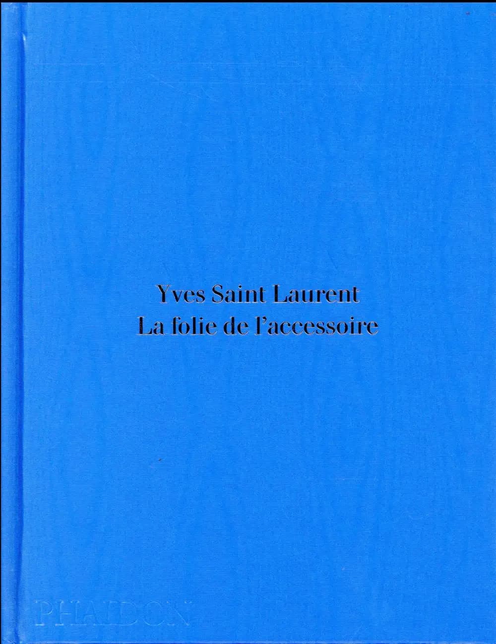Yves Saint Laurent : la folie de l'accessoire