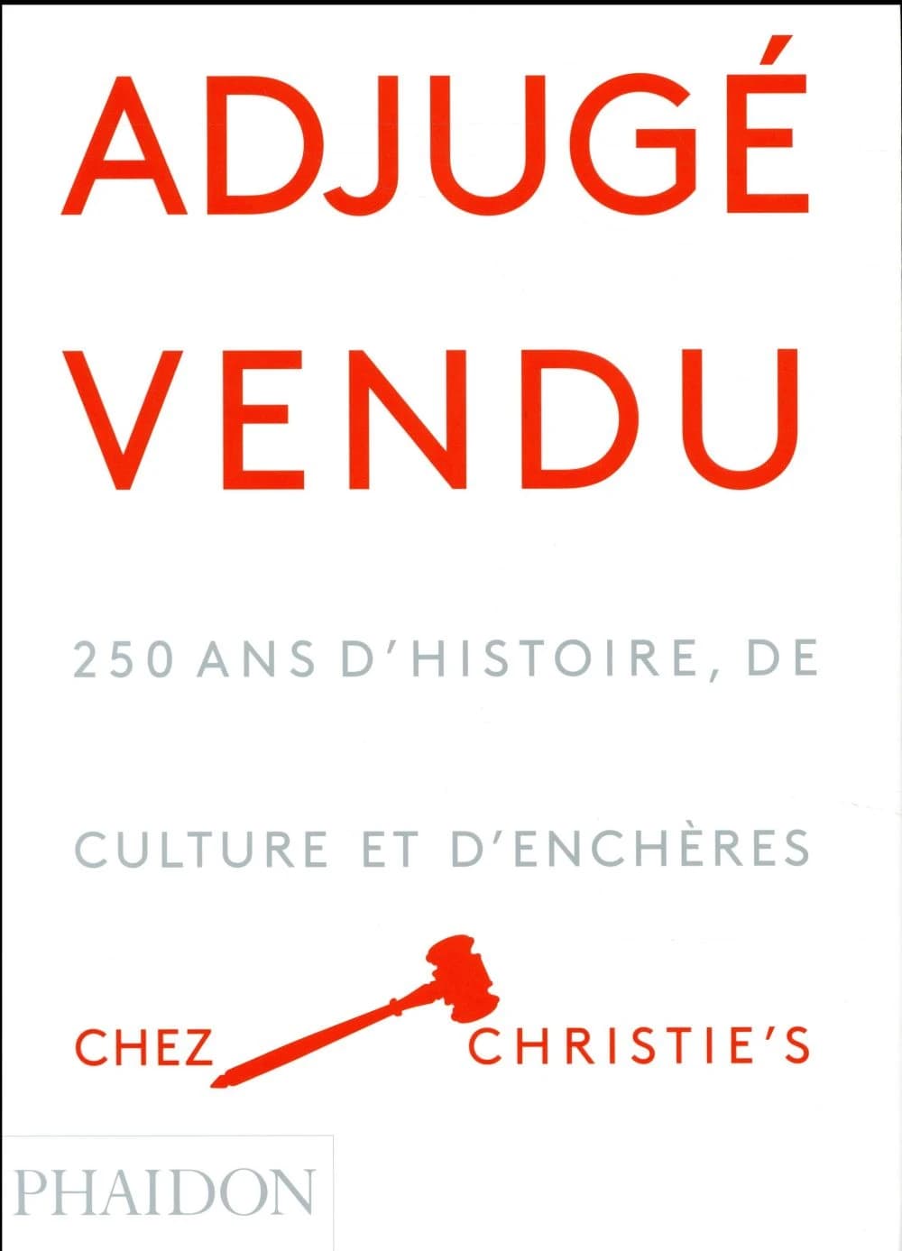 Adjugé, vendu : 250 ans d'histoire, de culture et d'enchères chez Christie's