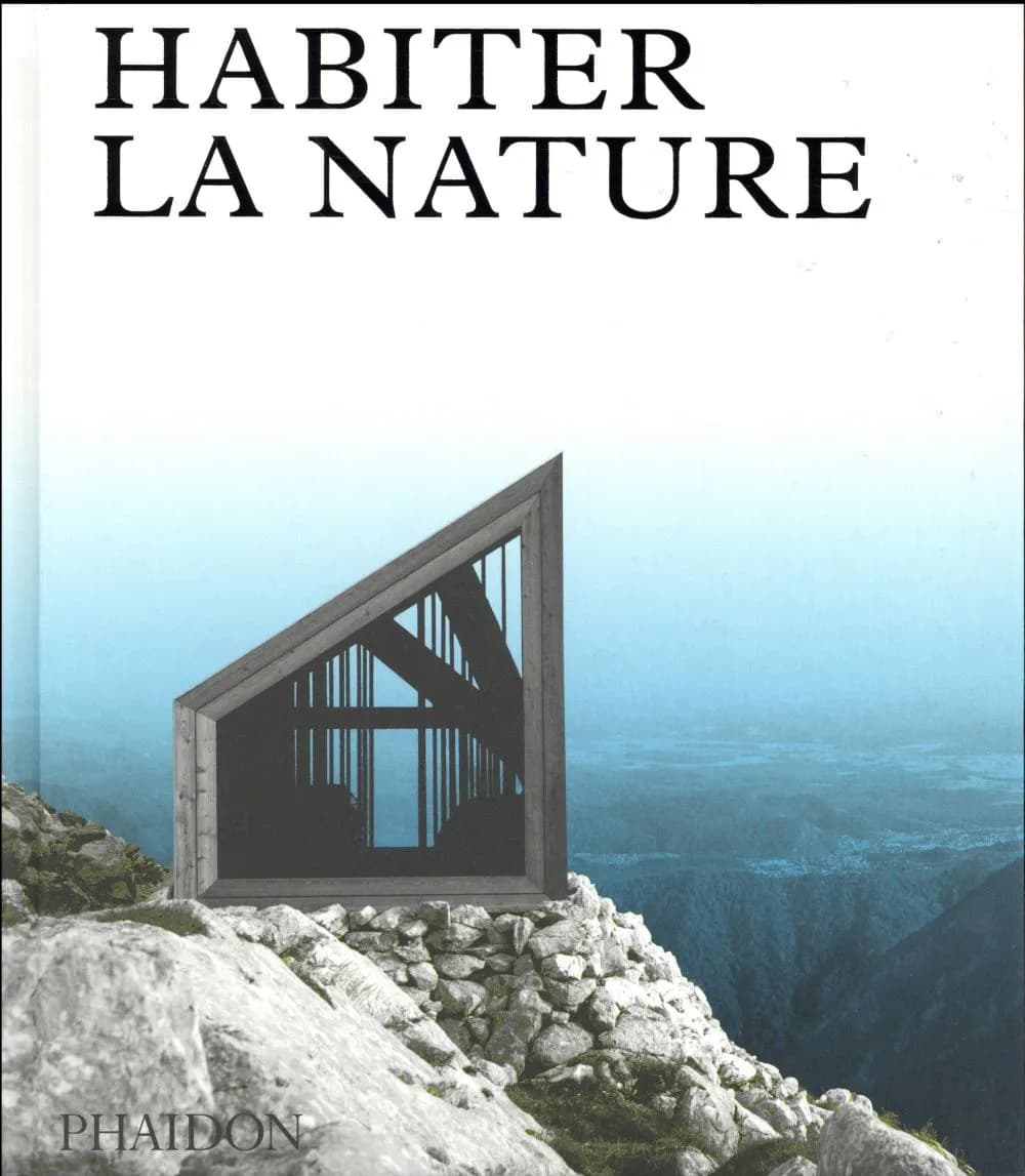 Habiter la nature : maisons contemporaines dans la nature
