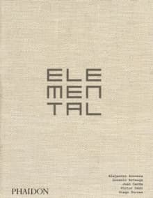 Elemental : The Architecture of Alejandro Aravena