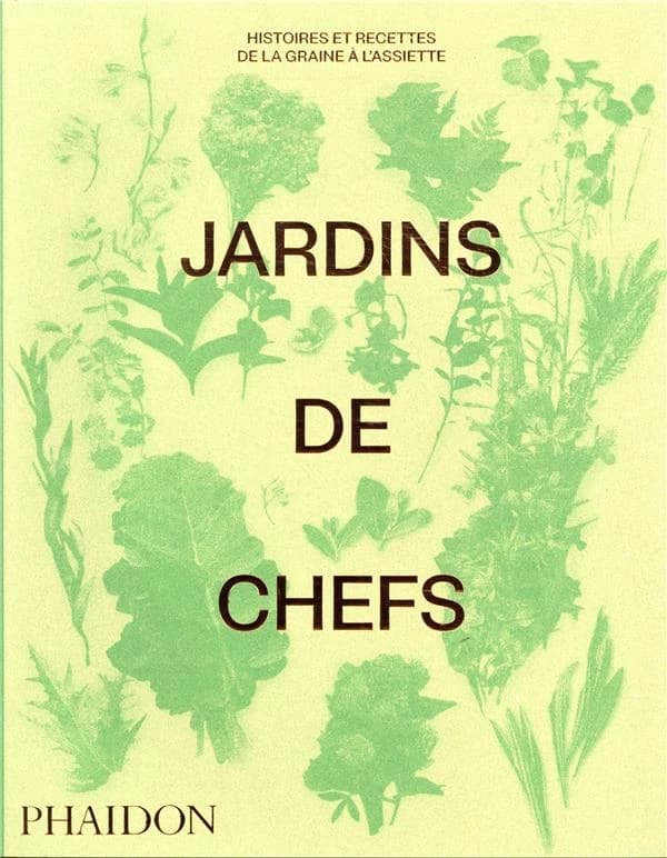 Jardins de chefs : histoires et recettes : de la graine à l'assiette