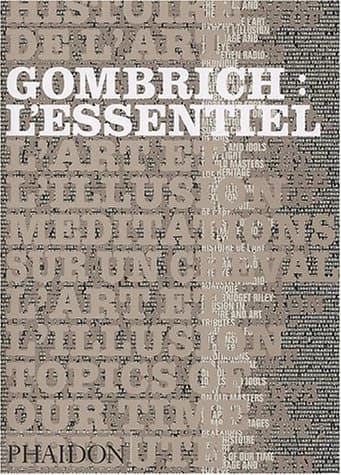 Gombrich : l'essentiel : écrits sur l'art et la culture