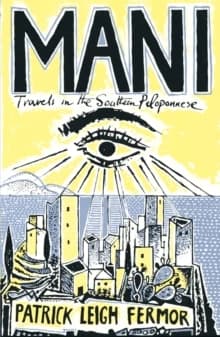 Mani : Travels in the Southern Peloponnese.
