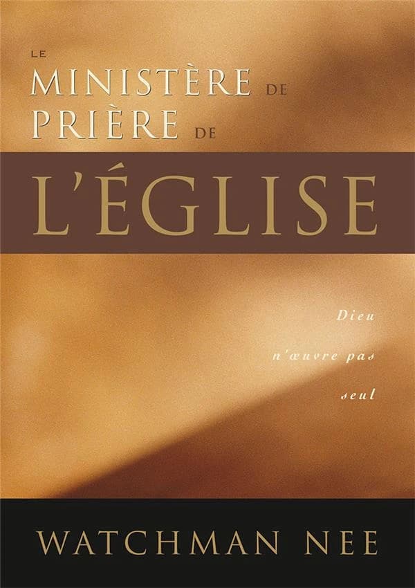 Le ministère de prière de l'Église : Dieu n'oeuvre pas seul