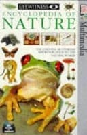 Eyewitness Encyclopedia of Nature : The Essential Multimedia Reference Guide to the Natural World