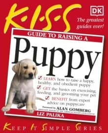KISS guide to raising a puppy