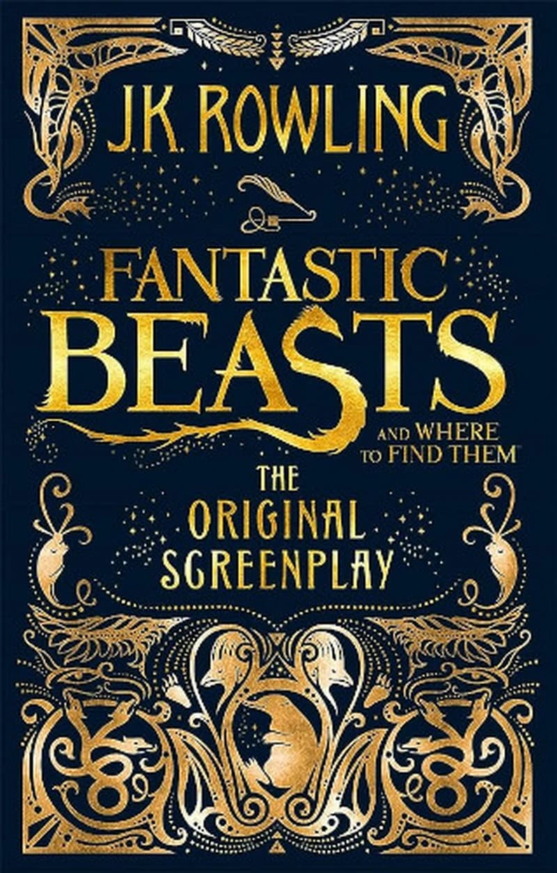 FANTASTIC BEASTS &amp; WHERE TO FIND THEM : THE ORIGINAL SCREENPLAY