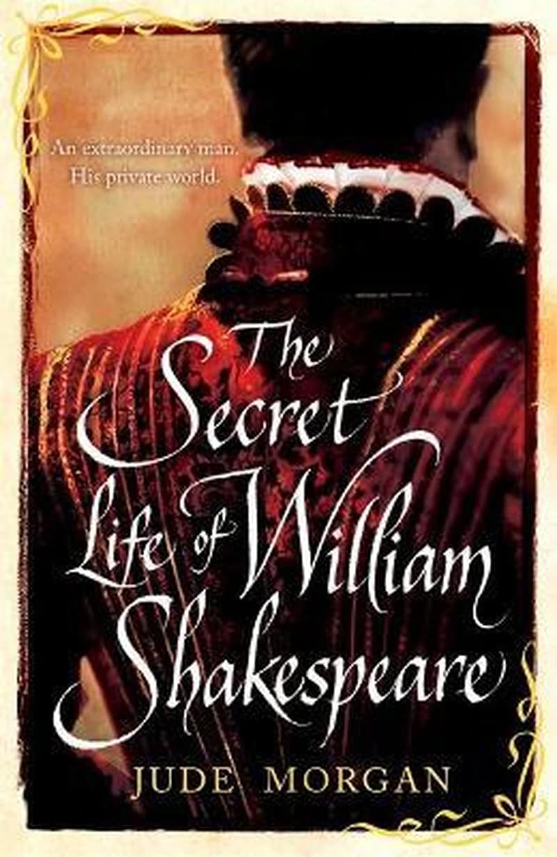 THE SECRET LIFE OF WILLIM SHAKESPEARE - JUDE MORGAN