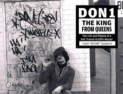 Don1, The King from Queens : The Life and Photos of a NYC Transit Graffiti Master
