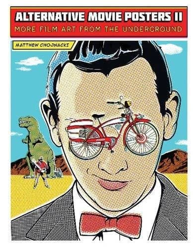 Alternative Movie Posters II : More Film Art from the Underground