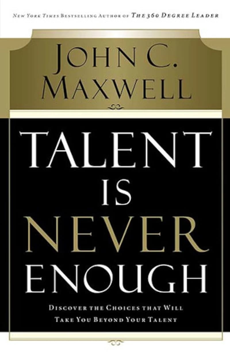 Talent is never enough