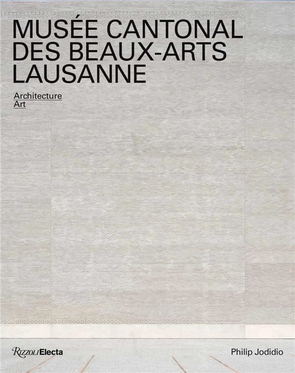 Musée cantonal des beaux-arts, Lausanne : architecture, art