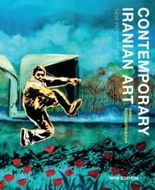 Contemporary Iranian art : new perspectives (New edition) Hamid Keshmirshekan