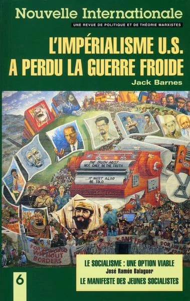 L'impérialisme U.S. a perdu la guerre froide ; le socialisme : une option viable ; le manifeste des jeunes socialistes