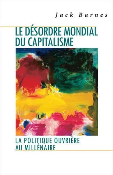 Le désordre mondial du capitalisme : la politique ouvrière au millénaire