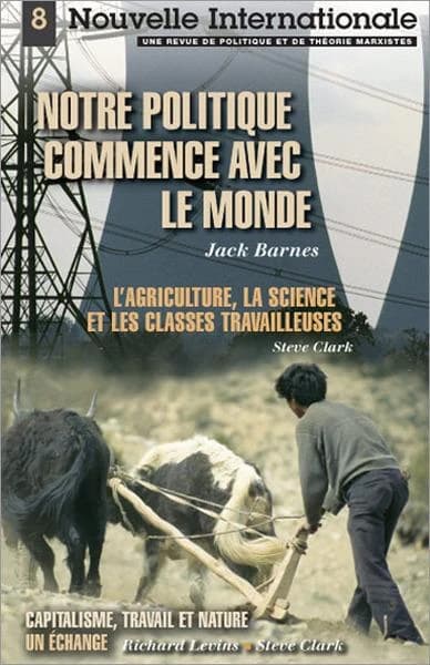 Notre politique commence avec le monde : l'agriculture, la science et les classes travailleuses