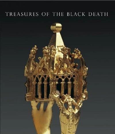 Treasures of the Black Death : [exhibition, Wallace collection, London, 19 February-10 May 2009]