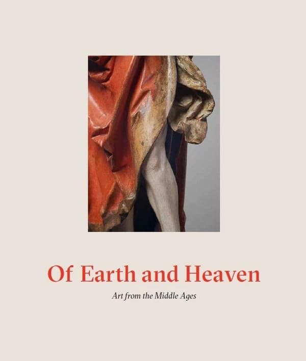 Of Earth and Heaven : art from the Middle Ages : [Exhibition, New York, Luhring Augustine, 30 January - 10 March 2018]