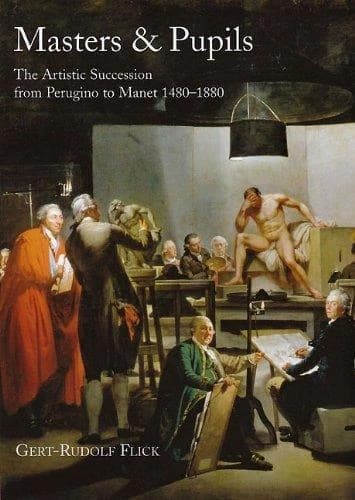Masters and pupils : the artistic succession from Perugino to Manet : 1480-1880