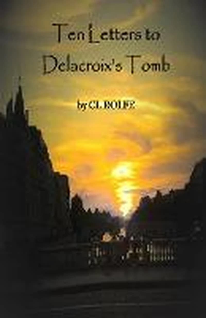 TEN LETTERS TO DELACROIX'S TOMB