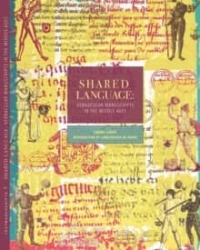 Shared language : vernacular manuscripts in the Middle Ages