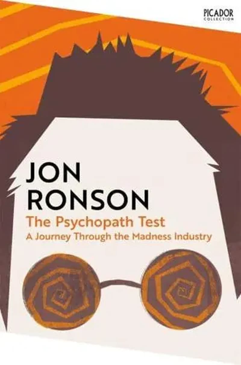 The Psychopath Test A Journey Through the Madness Industry