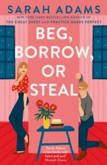 Beg, Borrow, or Steal : The New Rivals-To-lovers Romance by the Author of the TikTok Sensation, the CHEAT SHEET