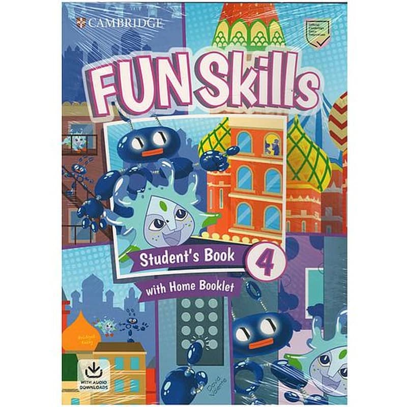 Fun Skills. Student's Book with Home Booklet and Downloadable Audio. Level 4