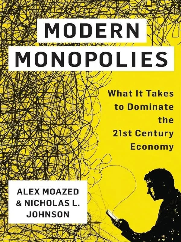 Modern monopolies : what it takes to dominate the 21st-century economy