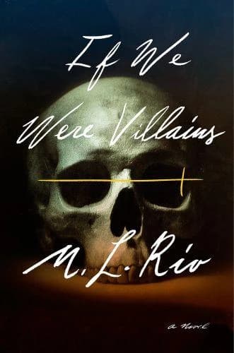 If We Were Villains : A Novel