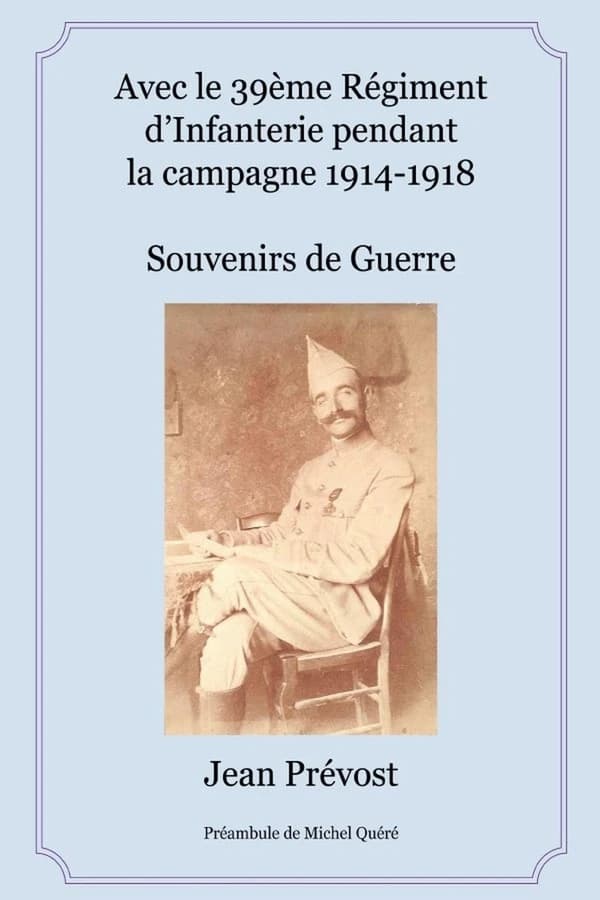 Avec le 39ème régiment d'infanterie pendant la campagne 1914-1918 ; souvenirs de guerre